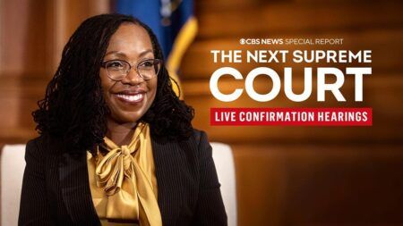 Judge Ketanji Brown Jackson, CBS News, Supreme Court, Confirmation Hearings, CBS News Special Report
